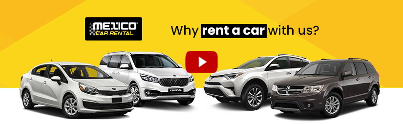¿Why rent a car with Mexico Car Rental? Video Youtube